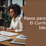 Pasos para Diseñar un Currículum Ideal: Cómo Crear el CV que Captará la Atención de los Reclutadores