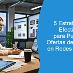 5 Estrategias Efectivas para Publicar Ofertas de Trabajo en Redes Sociales