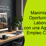 Maximiza tus Oportunidades Laborales con una Agencia de Empleo Confiable