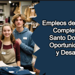 Empleos de Tiempo Completo en Santo Domingo: Oportunidades y Desafíos en 2024