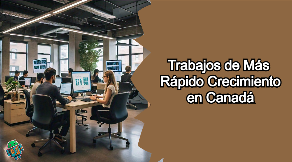 Trabajos de Más Rápido Crecimiento en Canadá