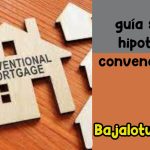 Cómo ser propietario de una vivienda: una guía sobre hipotecas convencionales