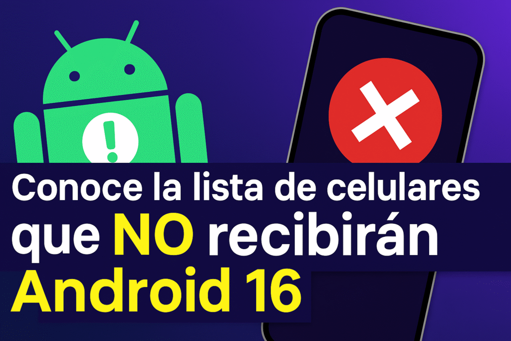 celulares que no recibirán Android 16